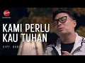 Download Lagu Kami Perlu Kau Tuhan | Cover by Jason Irwan