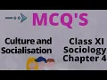 Class 11 Sociology Chapter 4 Culture and Socialisation Introducing Sociology MCQs