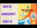WEB APPLICATION UNIT III JAVASCRIPT PART 13