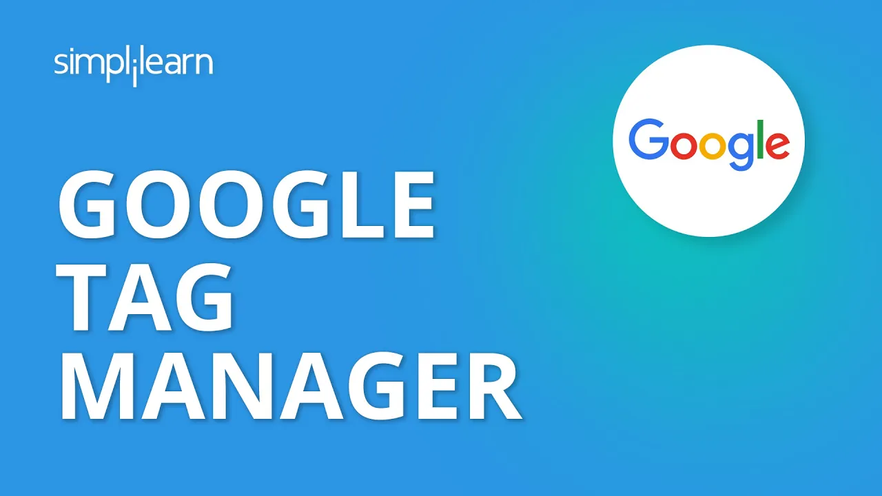 Google Tag Manager | Google Tag Manager Tutorial 2020 | Google Tag Manager Setup | Simplilearn