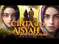 Download Lagu kisah cinta Aisyah dan Rasulullah Saw