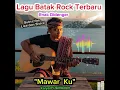 Download Lagu Lagu Batak Terbaru Rock || Mawar Ku || Berpisah Karna Bagaikan Langit dan Bumi ||Lagu Enak Didenger 