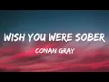 Download Lagu CONAN GRAY - WISH YOU WERE SOBER (LYRICS)