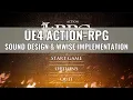 Lagu UE4/Wwise A-RPG | Sound Re-Design and Implementation | Narrated Video