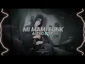 mi mami funk, vol. 2 (super slowed) - dj dylanfk [edit audio]