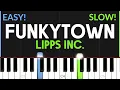 Funkytown - Lipps Inc EASY Piano Tutorial