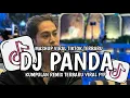 Download Lagu KUMPULAN REMIX DJ PANDA TERBARU || DJ PANDA VIRAL TIKTOK 2025