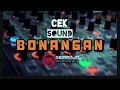 Cek Sound BONANGAN