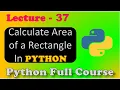 Python program to Calculate Area of a Rectangle Practice Qs Python Programming
