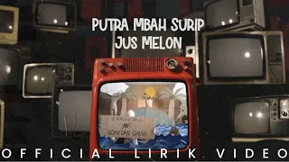 Putra Mbah Surip - Jus Melon (Lirik Video)