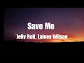 Jelly Roll - Save Me (With Lainey Wilson) (Lyrics)