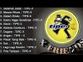 Download Lagu Tipe - X Full Album Terbaik 2025 | Lagu Indonesia Hits Pilihan Terbaik \u0026 Terpopuler Sepanjang Masa