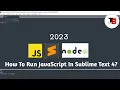 How To Run JavaScript In Sublime Text 4 2023 - TechBhai