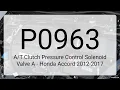 DTC P0963 - Clutch Pressure Control Solenoid Valve A