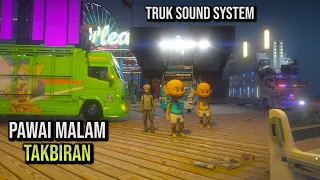 Download UPIN IPIN PAWAI MALAM TAKBIRAN!! TRUK OLENG DAN TRUK SOUND SYSTEM MP3