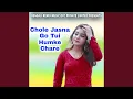 Download Lagu Chole Jasna Go Tui Humke Chare