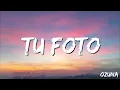 Tu Foto  - Ozuna  ( Letra/Lyrics )