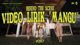 #SEADAADANYA EPS.287 | Dibalik layar video lirik Mangu