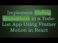 Implement Sliding Animations in a Todo-List App Using Framer Motion in React