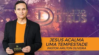 SBT 026 - JESUS ACALMA UMA TEMPESTADE / SÉRIE: MILAGRES DE JESUS / PRIMEIRO DEUS / PR. ARILTON