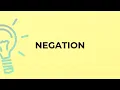 What is the meaning of the word NEGATION