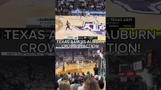 Texas A M Vs Auburn Crowd Reaction Tamu Sec Collegebasketball Auburn Aggies 