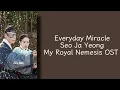 Everyday Miracle - Seo Ja Yeong - My Royal Nemesis OST - Lirik terjemahan Indonesia 