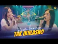 DINDA LARAS - TAK IKHLASNO ( Official Live Music )