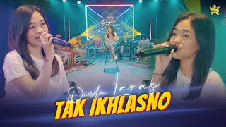 Download DINDA LARAS - TAK IKHLASNO ( Official Live Music ) MP3