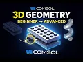 COMSOL 3D Geometry Tutorial for Beginners Step-by-Step Model Building