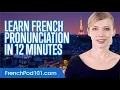 Learn French Pronunciation in 12 Minutes