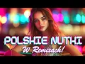 Download Lagu POLSKIE NUTKI W REMIXACH 2025 🥂❌ REMIXY POLSKICH HITÓW 💝💝 MUSISZ MIEĆ TO W AUCIE 🔊✈️ MEGAMIX