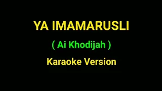 Download Ya Imamarusli Ya Sanadi | Ai Khodijah | Karaoke MP3