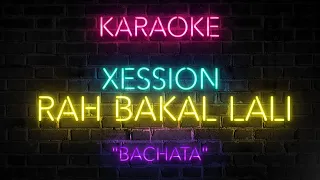 rah bakal lali bachata karaoke x live cover by xession