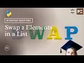 Python Interview Question Swap 2 Elements in a List Perfect eLearning
