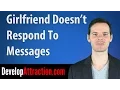 Girlfriend Doesn t Respond To Messages and Texts
