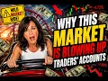 Why This Market is Blowing Up Traders Accounts