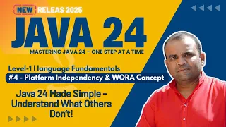 Lesson 4 WORA Concept How JAVA Achieves Platform Independence Mastering CORE JAVA 24 2025
