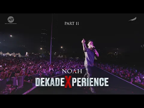 Download MP3 NOAH DEKADEXPERIENCE (PART 2)