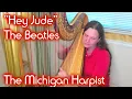 Hey Jude (The Beatles / S. Woods) Harp Cover + Sheet Music - The Michigan Harpist