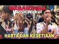 Lagu HARTA DAN KESETIAAN MEGANTARA LIVE WAKUL