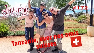 #172 Tanzanie 🇹🇿, Avec nos amis suisses 🇨🇭