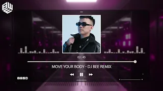 Download Move Your Body | DJ BEE  Remix MP3