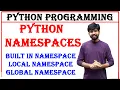 python namespaces namespaces in python name space built in local global namespaces in python