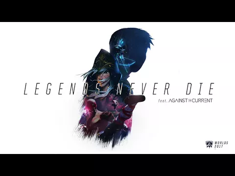 Download MP3 Legends Never Die (ft. Against The Current) [OFFICIAL AUDIO] | Worlds 2017 - League of Legends