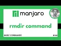 rmdir Command in Manjaro Linux - Basic Commands in Linux