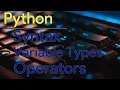 Python for Beginners Syntax Variable Types Operators
