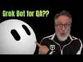 I Tested GrokBot s New QA Engineer Is It Actually Useful