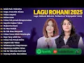 Download Lagu Lagu Rohani Putri Siagian \u0026 Mitha Talahatu Full Album 2025 | Lagu Rohani Kristen Terbaru 2025