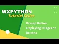 wxPython Tutorial14 Bitmap Button